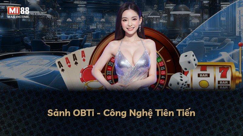 Sảnh OBTi - Công Nghệ Tiên Tiến