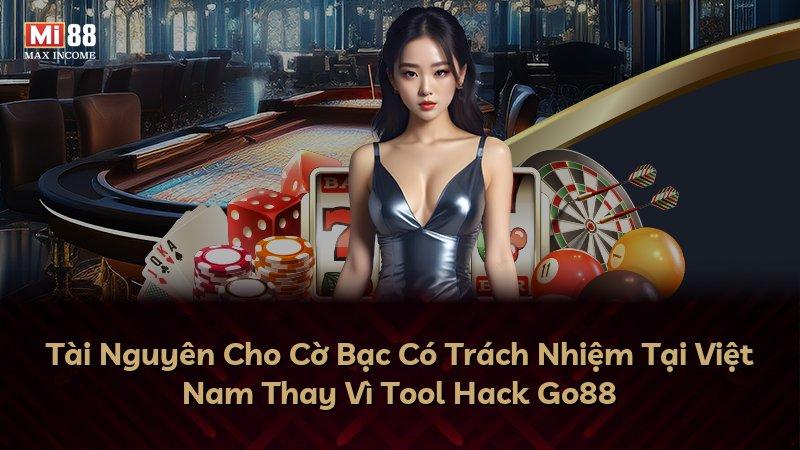 Tài Nguyên Cho Cờ Bạc Có Trách Nhiệm Tại Việt Nam Thay Vì Tool Hack Go88