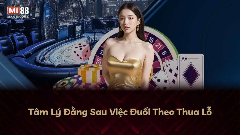 Tâm Lý Đằng Sau Việc Đuổi Theo Thua Lỗ