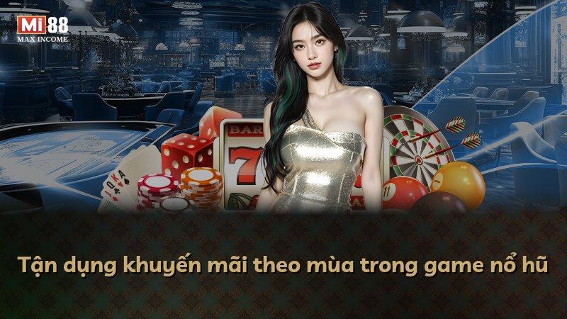 Tận dụng khuyến mãi theo mùa trong game nổ hũ