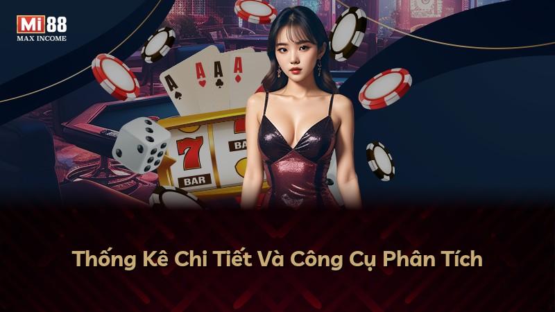 Thống Kê Chi Tiết Và Công Cụ Phân Tích