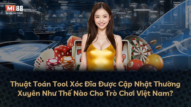 Thuật Toán Tool Xóc Đĩa Được Cập Nhật Thường Xuyên Như Thế Nào Cho Trò Chơi Việt Nam?