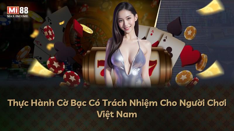 Thực Hành Cờ Bạc Có Trách Nhiệm Cho Người Chơi Việt Nam
