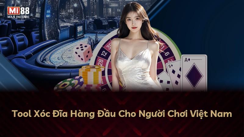 Tool Xóc Đĩa Hàng Đầu Cho Người Chơi Việt Nam
