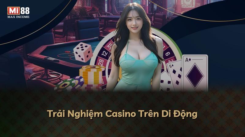 Trải Nghiệm Casino Trên Di Động