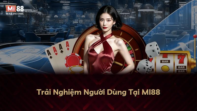 Trải Nghiệm Người Dùng Tại MI88