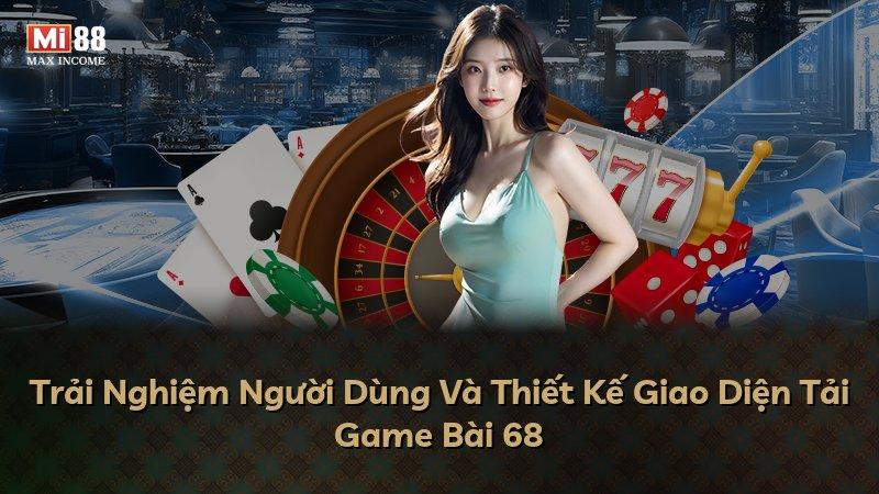Trải Nghiệm Người Dùng Và Thiết Kế Giao Diện Tải Game Bài 68