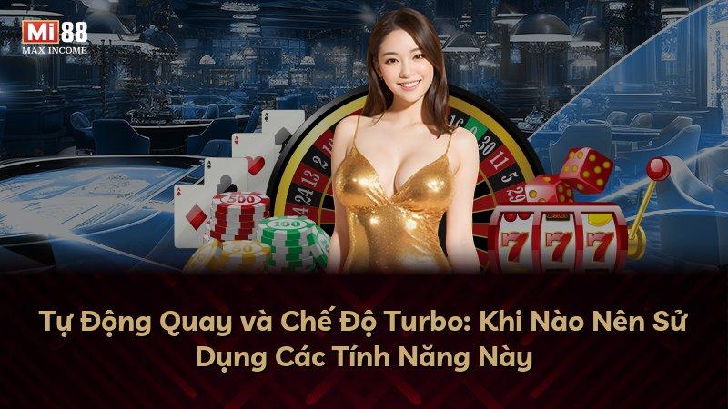 Tự Động Quay và Chế Độ Turbo: Khi Nào Nên Sử Dụng Các Tính Năng Này