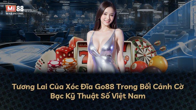 Tương Lai Của Xóc Đĩa Go88 Trong Bối Cảnh Cờ Bạc Kỹ Thuật Số Việt Nam