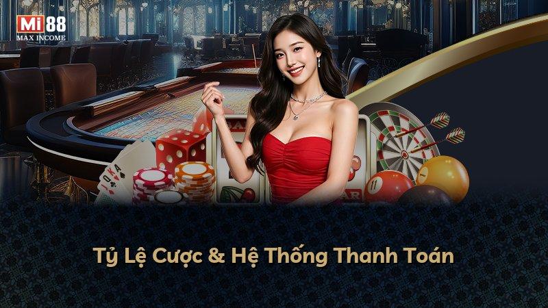 Tỷ Lệ Cược & Hệ Thống Thanh Toán