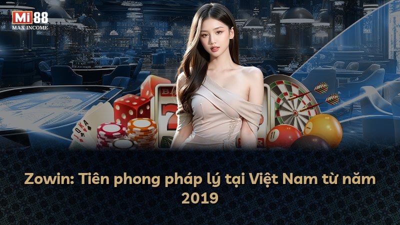 Zowin: Tiên phong pháp lý tại Việt Nam từ năm 2019